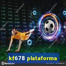 kf678 plataforma